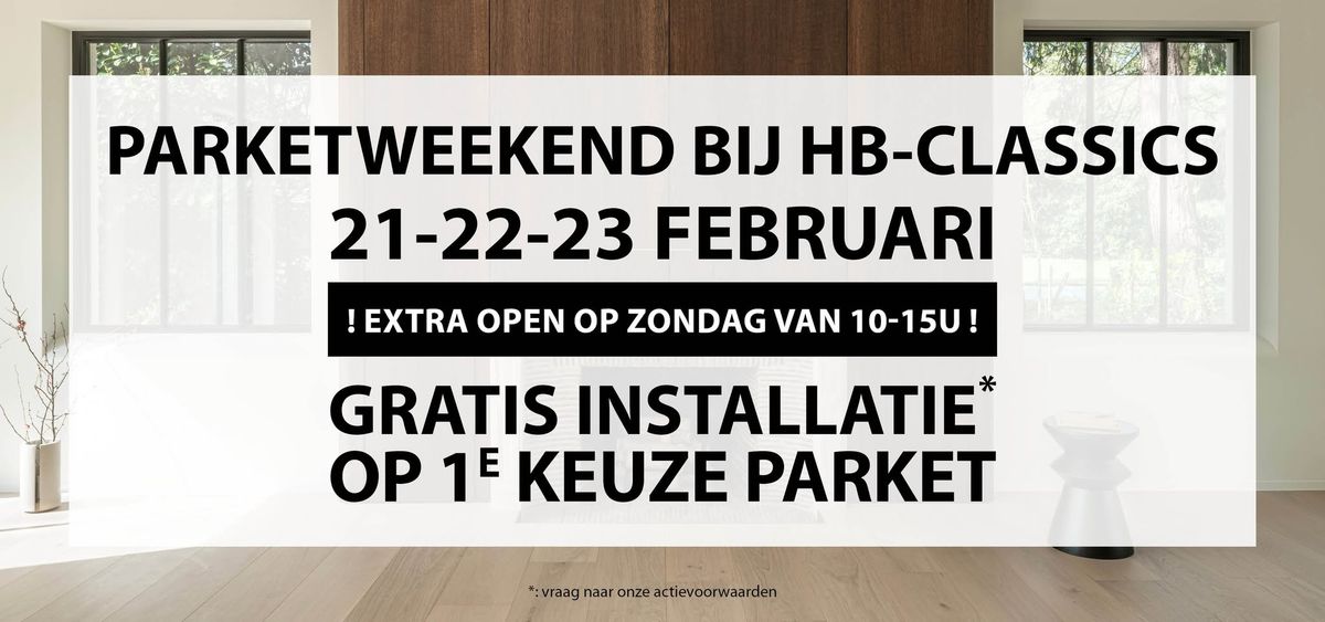 SUPER PARKET DAGEN DILBEEK 21-22-23 FEBRUARI + 10% KORTING BIJ FRANK BRYNAERT HAARDCONCEPTEN