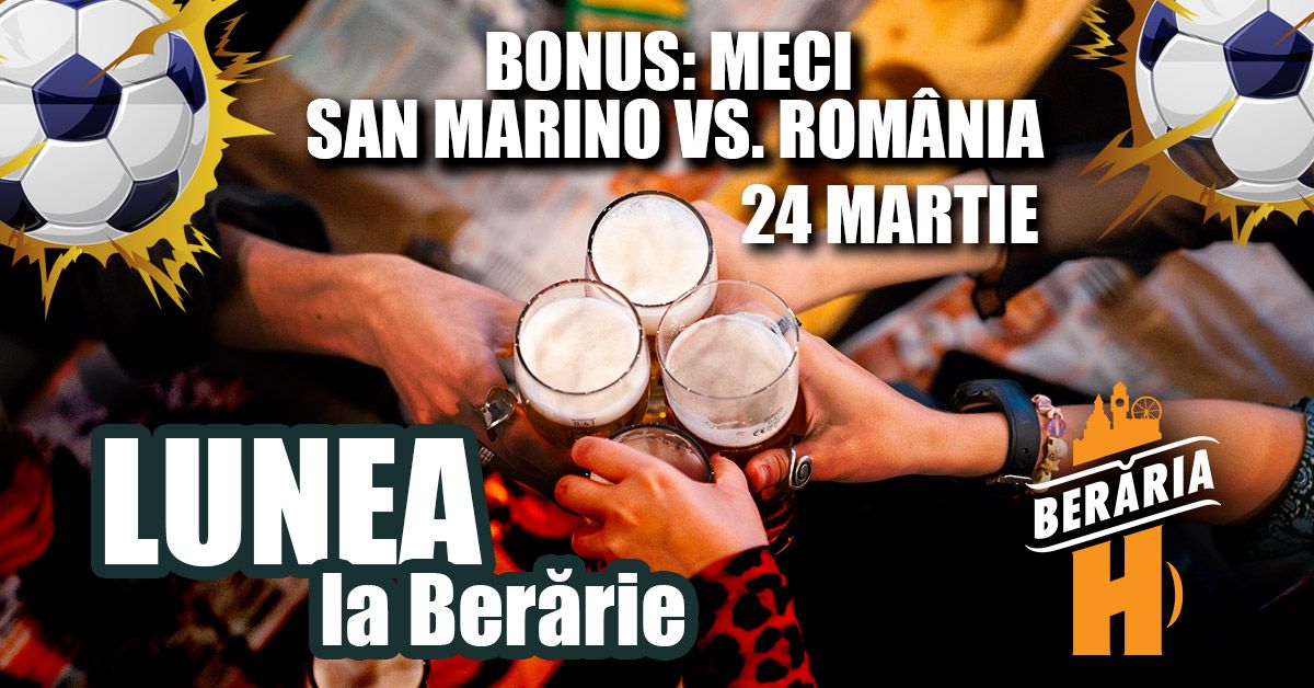 Lunea la Ber\u0103rie I Bonus: Meci San Marino vs. Rom\u00e2nia pe ecrane gigant