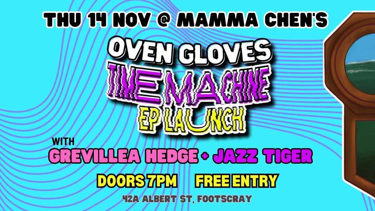 Oven Gloves \u2013 Time Machine EP Launch