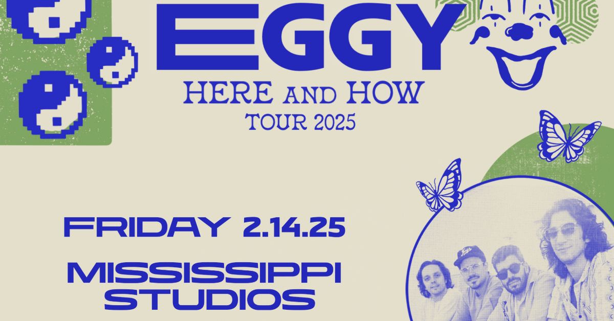 Eggy: Here and How Tour at Mississippi Studios