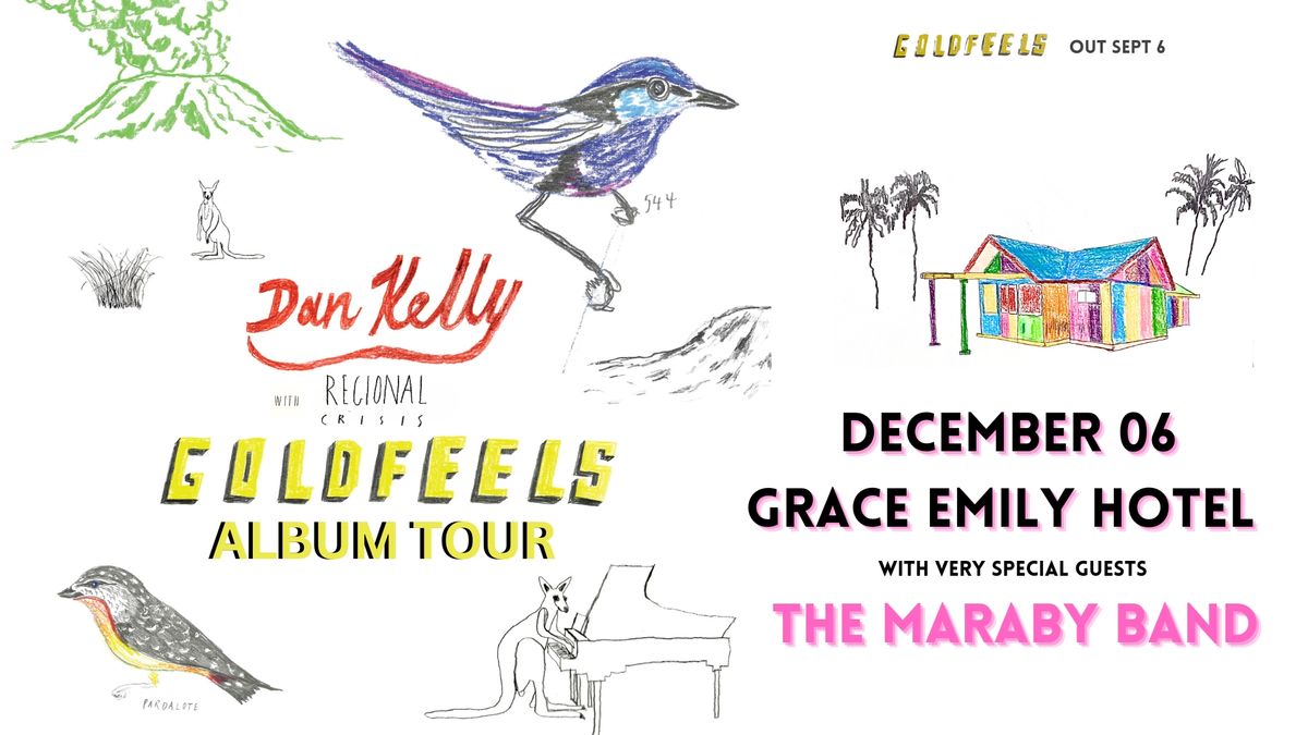 DAN KELLY + REGIONAL CRISIS GOLDFEELS TOUR FEATURING THE MARABY BAND