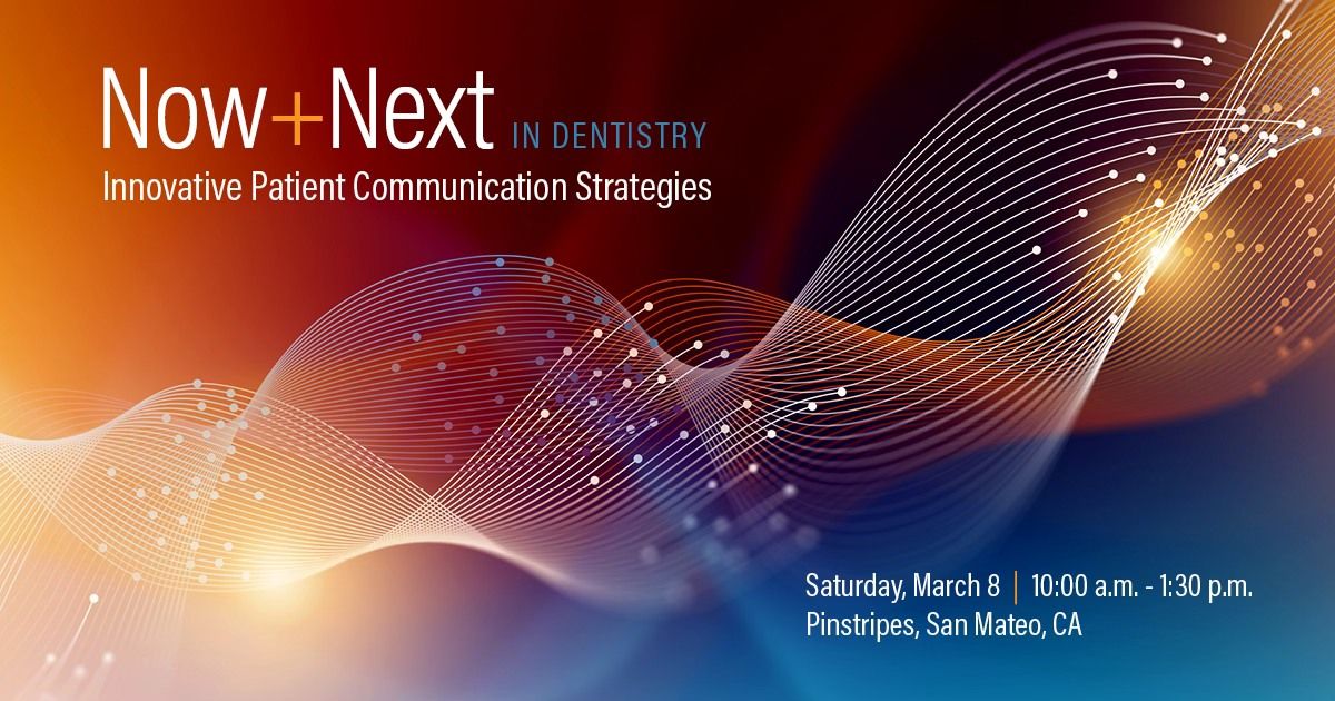 Now + Next: Innovative Patient Communication Strategies (San Mateo)