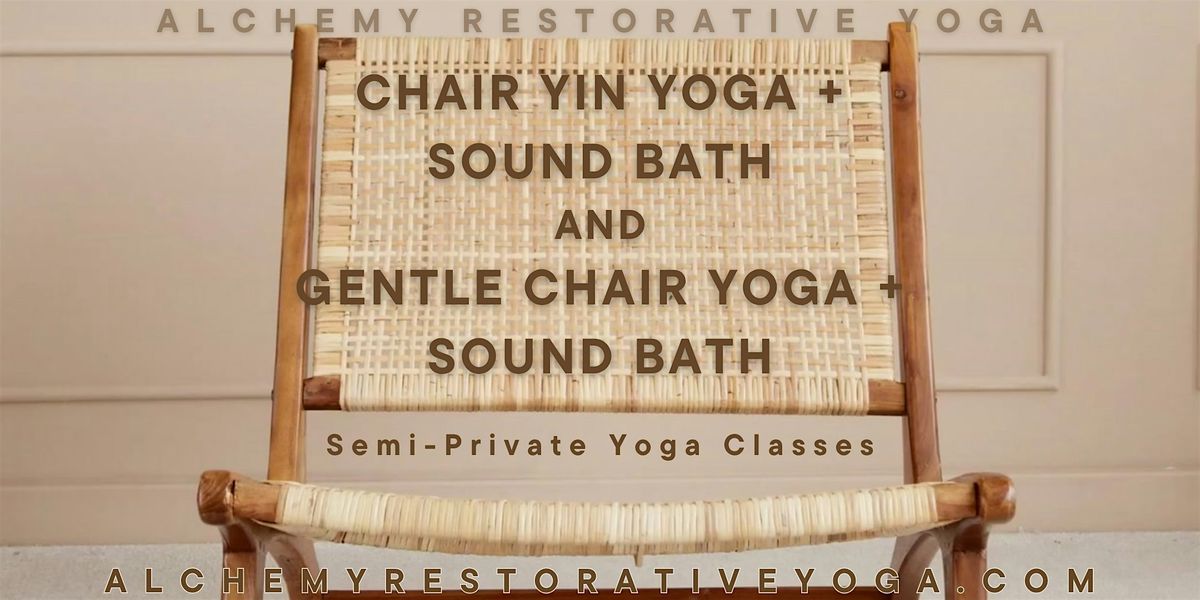Chair Yin Yoga with Sound Bath (Semi-Private Class)