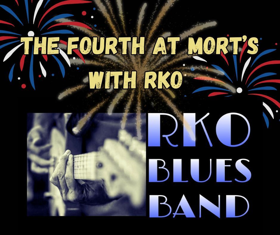 The Fourth at Mort's! With RKO Trio