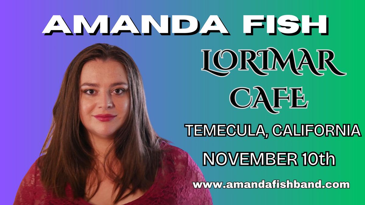 Amanda Fish at Lorimar Cafe!