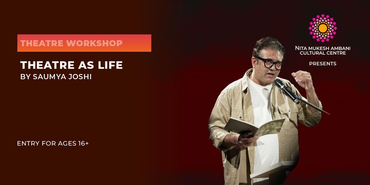 Theatre as Life by Saumya Joshi