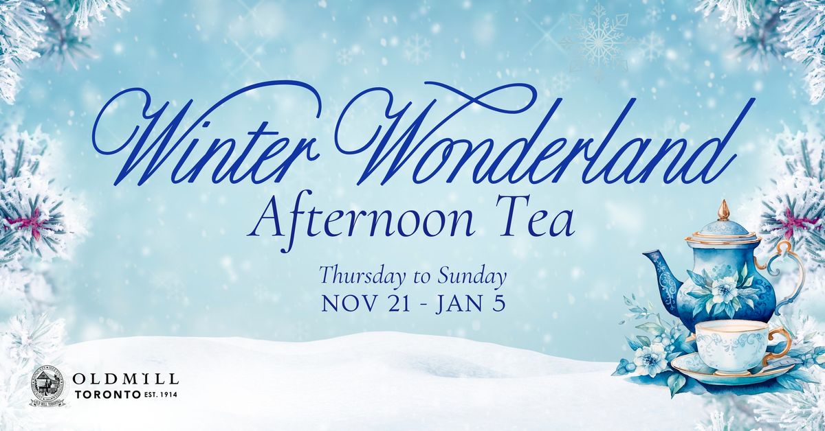 Winter Wonderland Afternoon Tea (Thurs to Sun: Nov 21 - Jan 5)