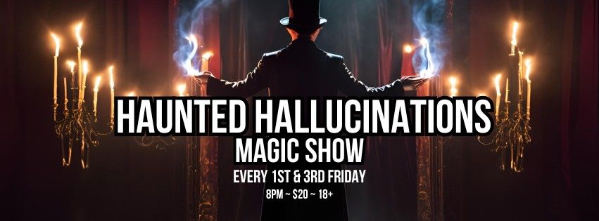 Haunted Hallucinations Magic Show