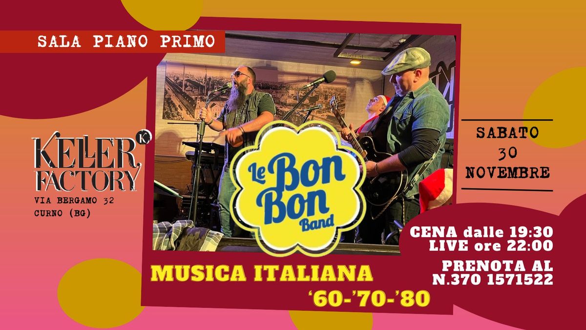 Cena Live con Le Bon Bon - Musica Italiana \u201860 - \u201870 - \u201880 (Piano Primo)