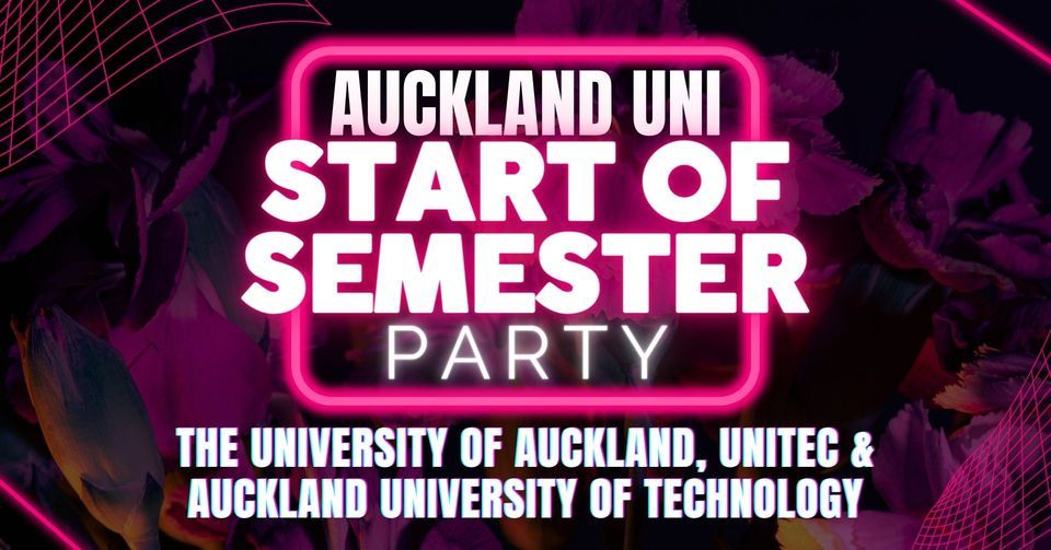 Auckland UNI Party! \u25b2 Start of Semester Party