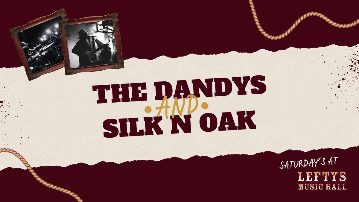 The Dandys & Silk N Oak | Saturday's at Lefty's