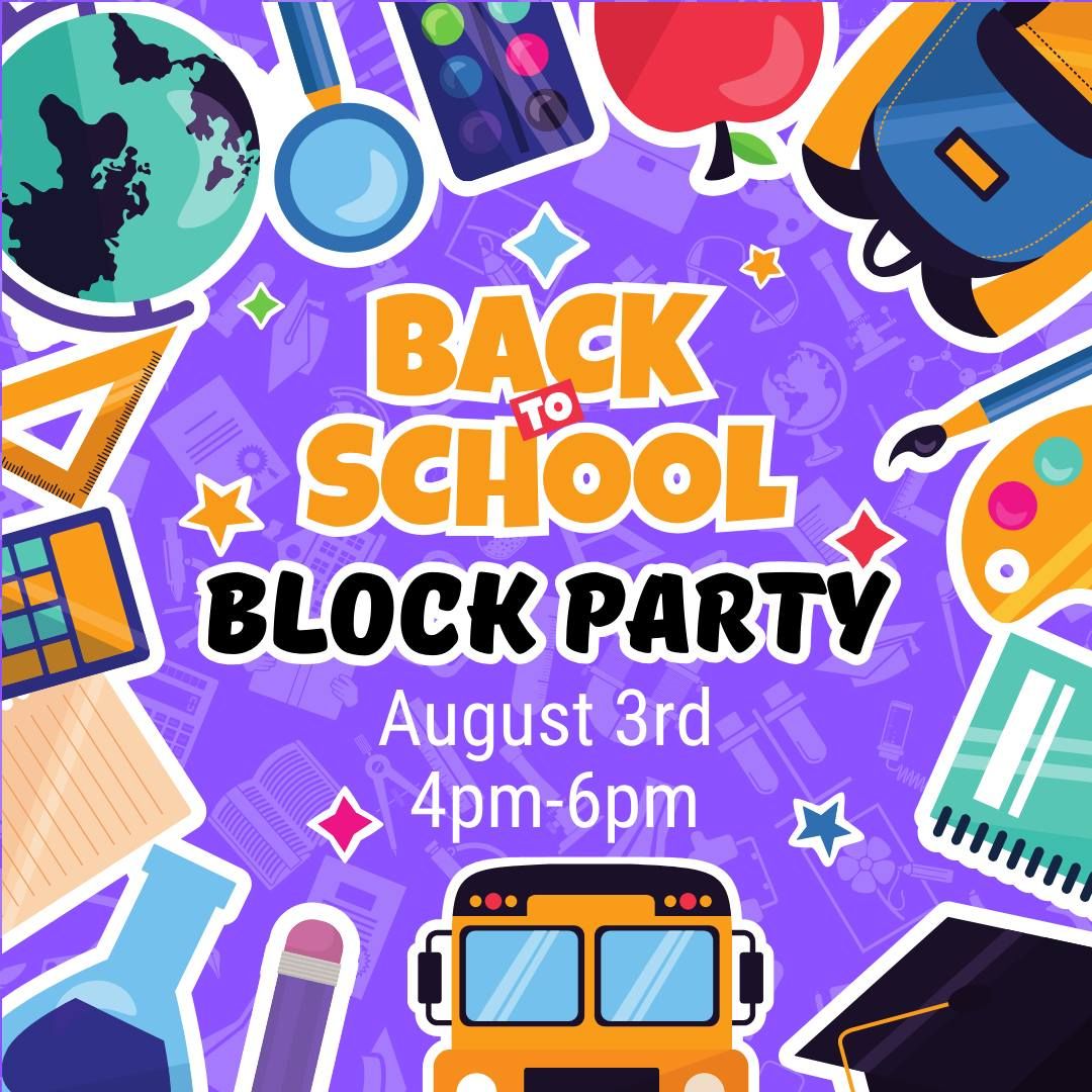 BACK TO SCHOOL BLOCK PARTY 