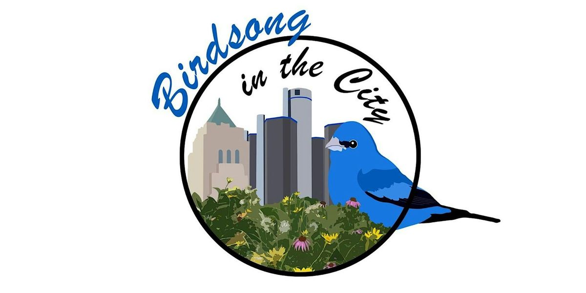 Detroit Bird Alliance presents: Birdsong in the City