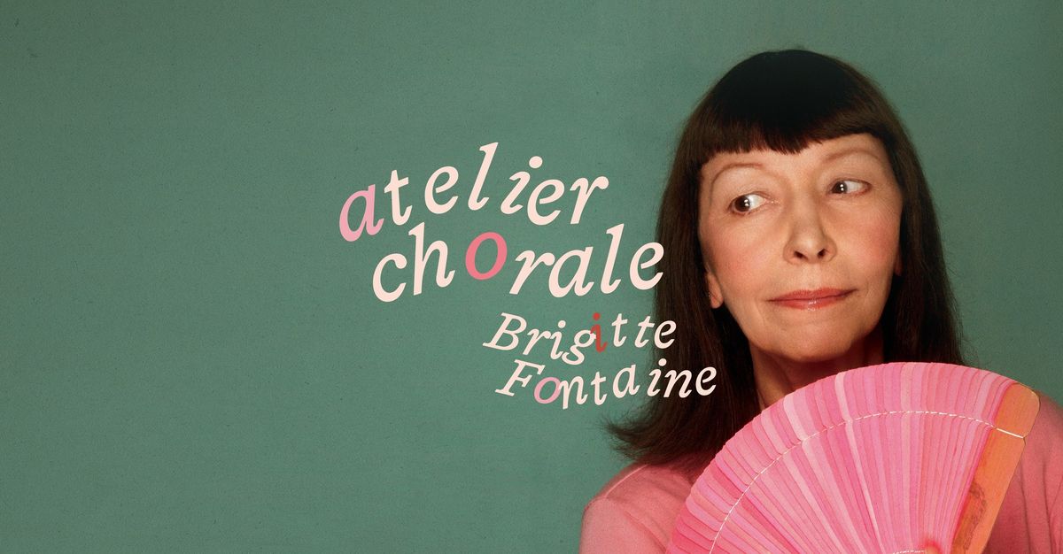 Atelier Chorale, autour de Brigitte Fontaine