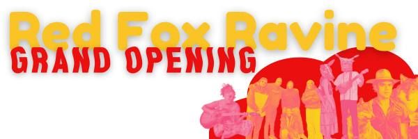 Red Fox Ravine GRAND OPENING