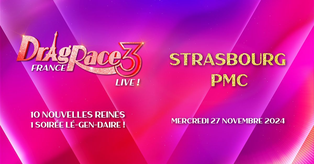 Drag Race France Live \u2022 Strasbourg, PMC - 27\/11\/24