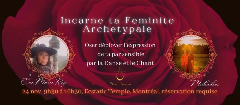 Atelier d'un jour\/ Incarne ta f\u00e9minit\u00e9 Arch\u00e9typale par la Danse et le Chant