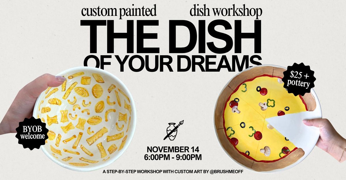 Dish of Your Dreams: Step-by-Step Custom Painted Dish Workshop with Sam @brushmeoff