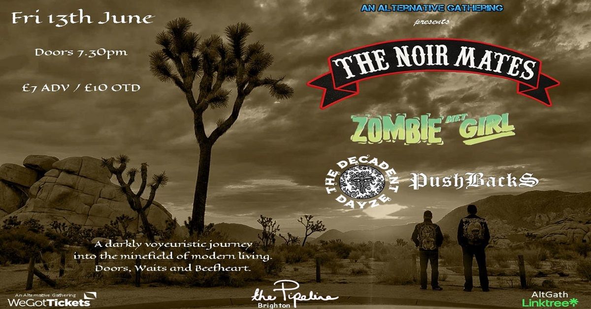 The Noir Mates \/ Zombie Met Girl \/ The Decadent Dayze \/ PushBacks