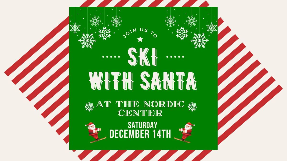 Ski with Santa at East Mink Creek Nordic Center