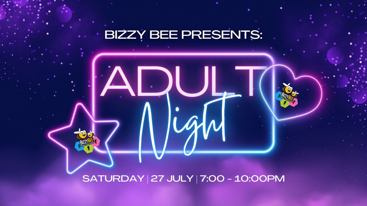 Adult's Night at Bizzy Bee