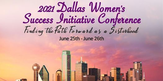 Dallas Women's Success Initiative 2021 Virtual Conference