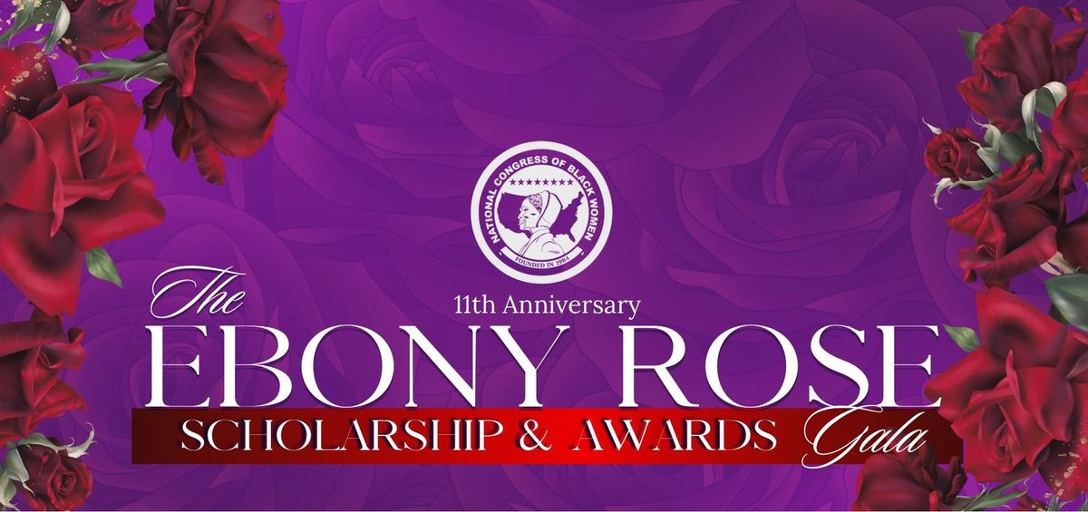 11th Anniversary The Ebony Rose Scholarship & Awards Gala - Early Bird Tickets On Sale NOW!