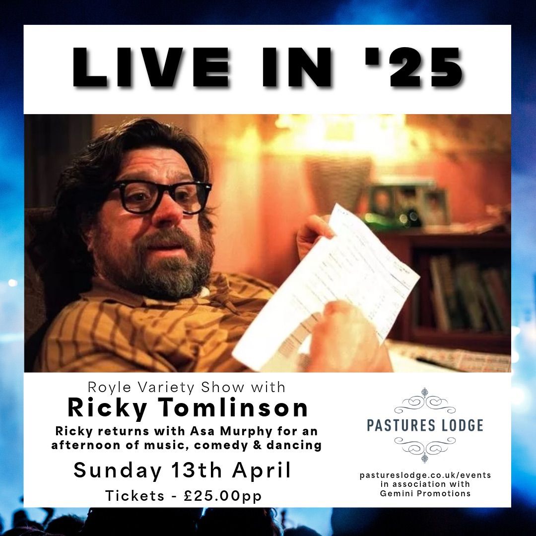 Ricky's Royle Variety Afternoon - Sunday 13th April 2025