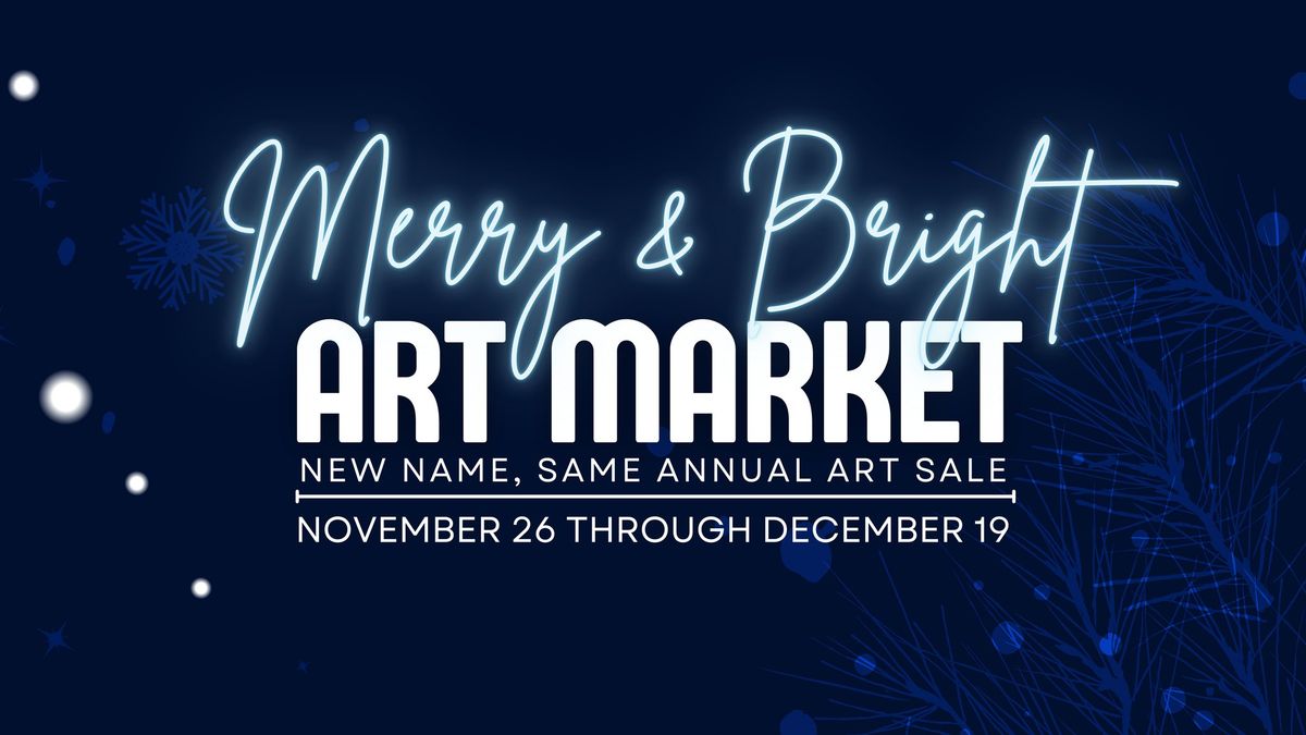 Merry & Bright Art Market Art Sale Opening Day!