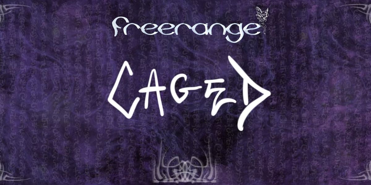 Free Range presents \u2018Caged\u2019