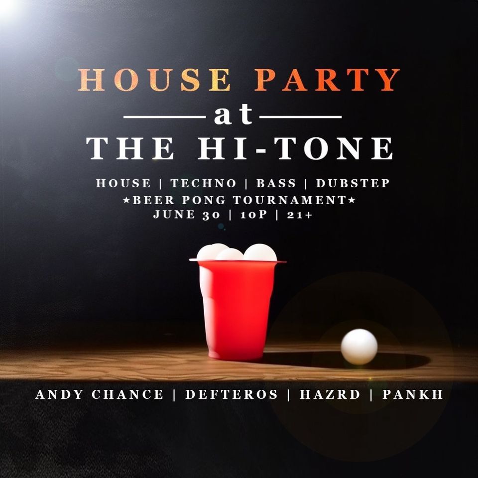 MADD Events Presents: House Party at the Hi-Tone + Beer Pong Tournament