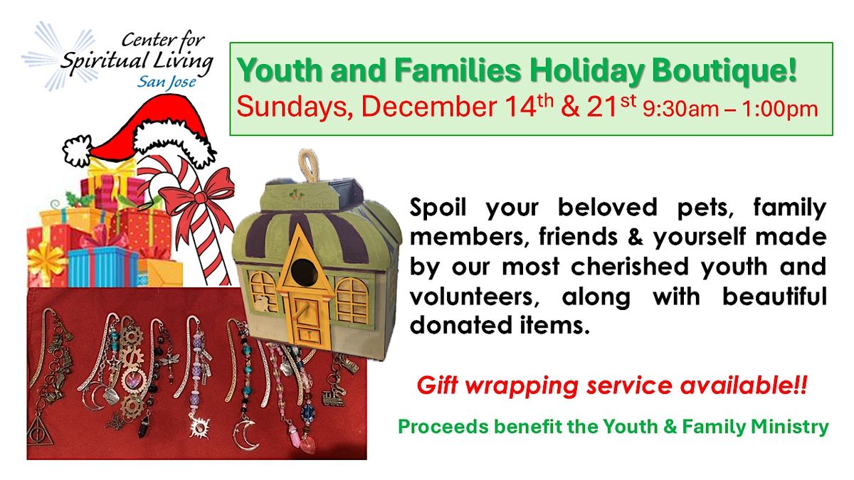 :  \u2728 Youth & Families Holiday Gift Boutique \u2013 Sundays, Dec. 14 & 21! \u2728