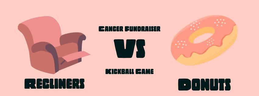 Recliners vs. Donuts: Kickball Fundraiser for Cancer