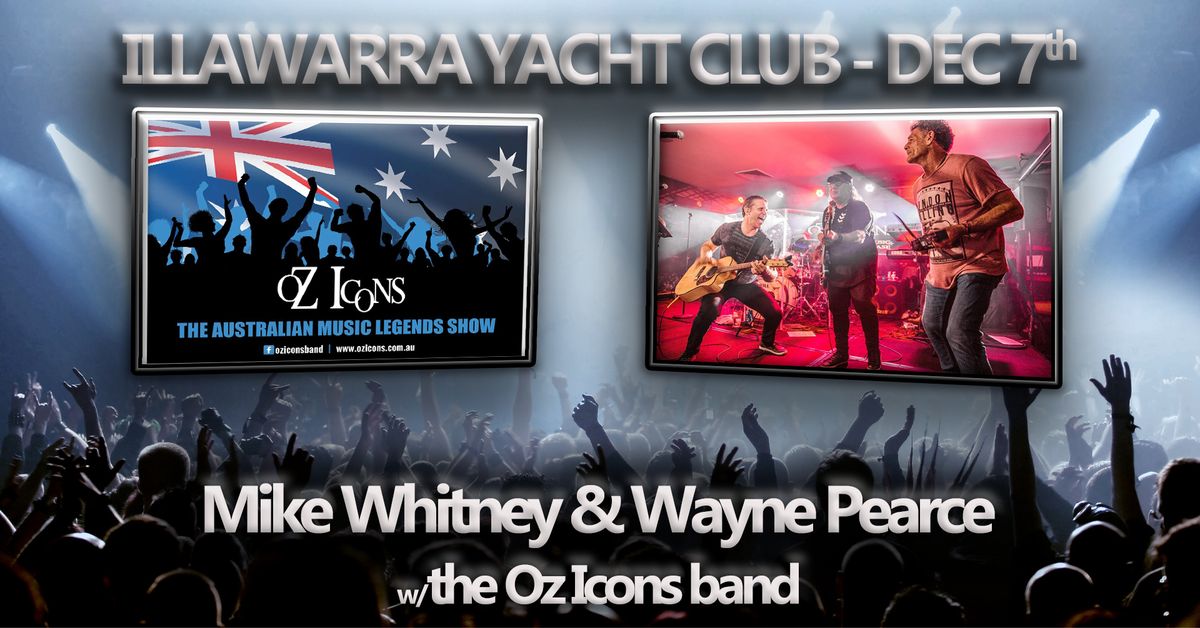 Oz Icons w\/Mike Whitney & Wayne Pearce - Illawarra Yacht Club