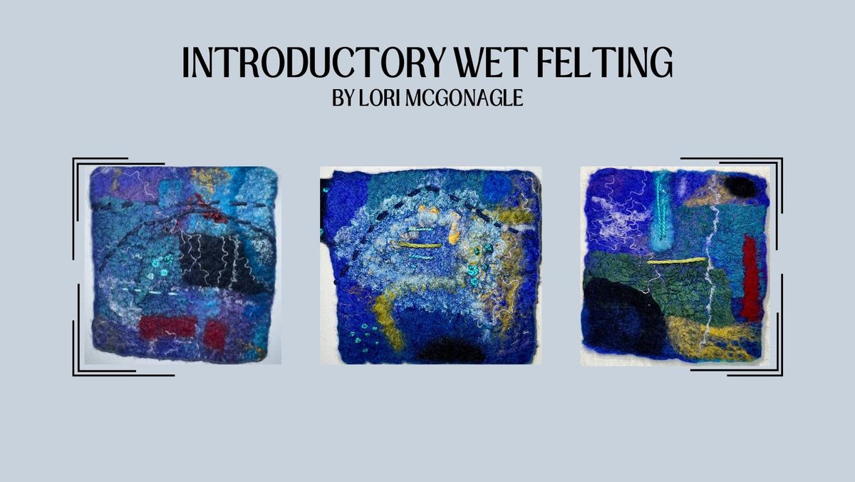 Introductory Wet Felting