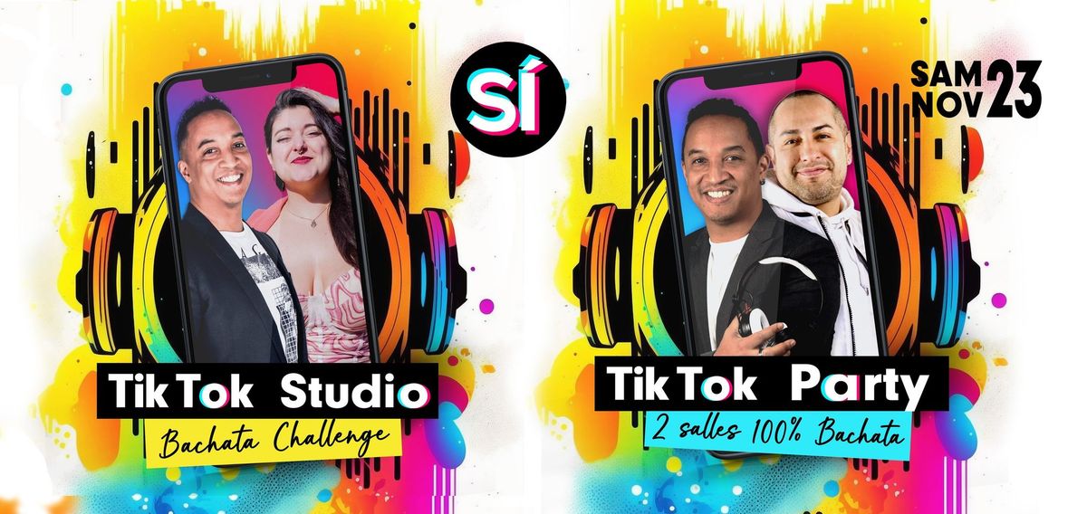 TIK TOK STUDIO Bachata Challenge & PARTY - Stages et Soir\u00e9e 100% Bachata