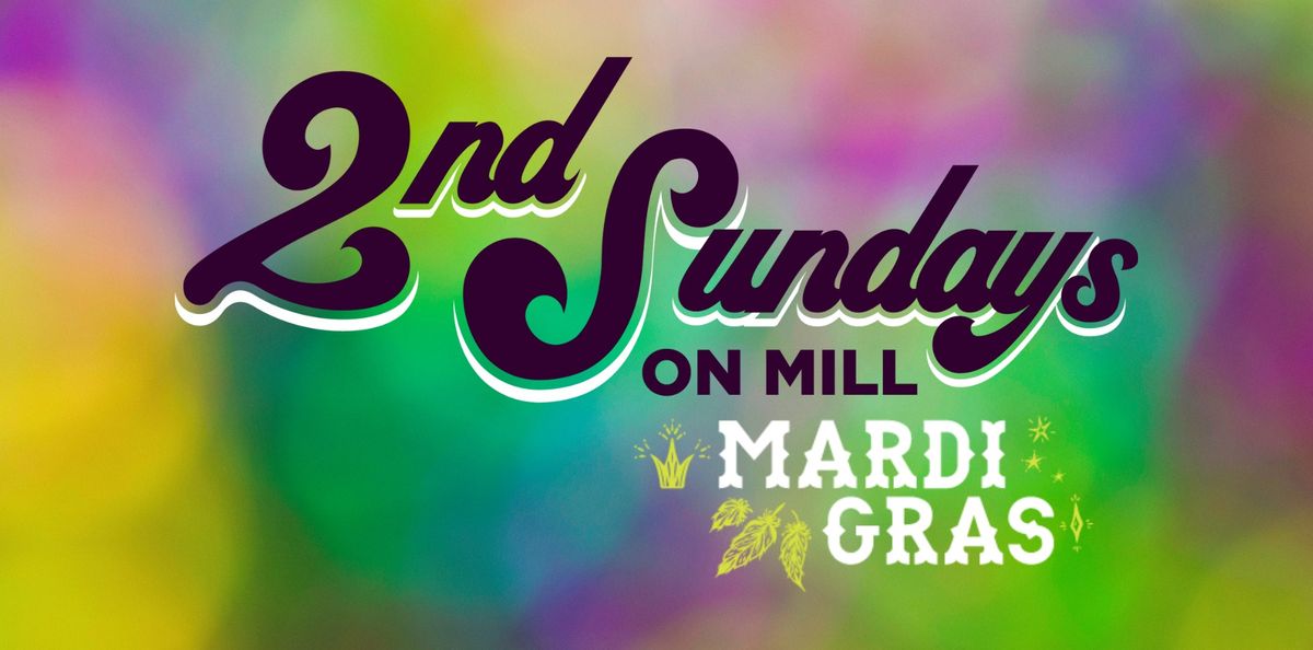 2nd Sundays on Mill: Mardi Gras