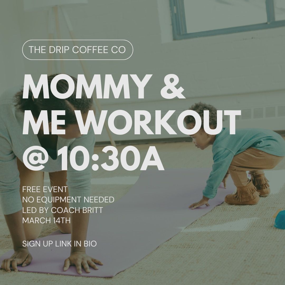 Mommy & Me Workout @ The Drip