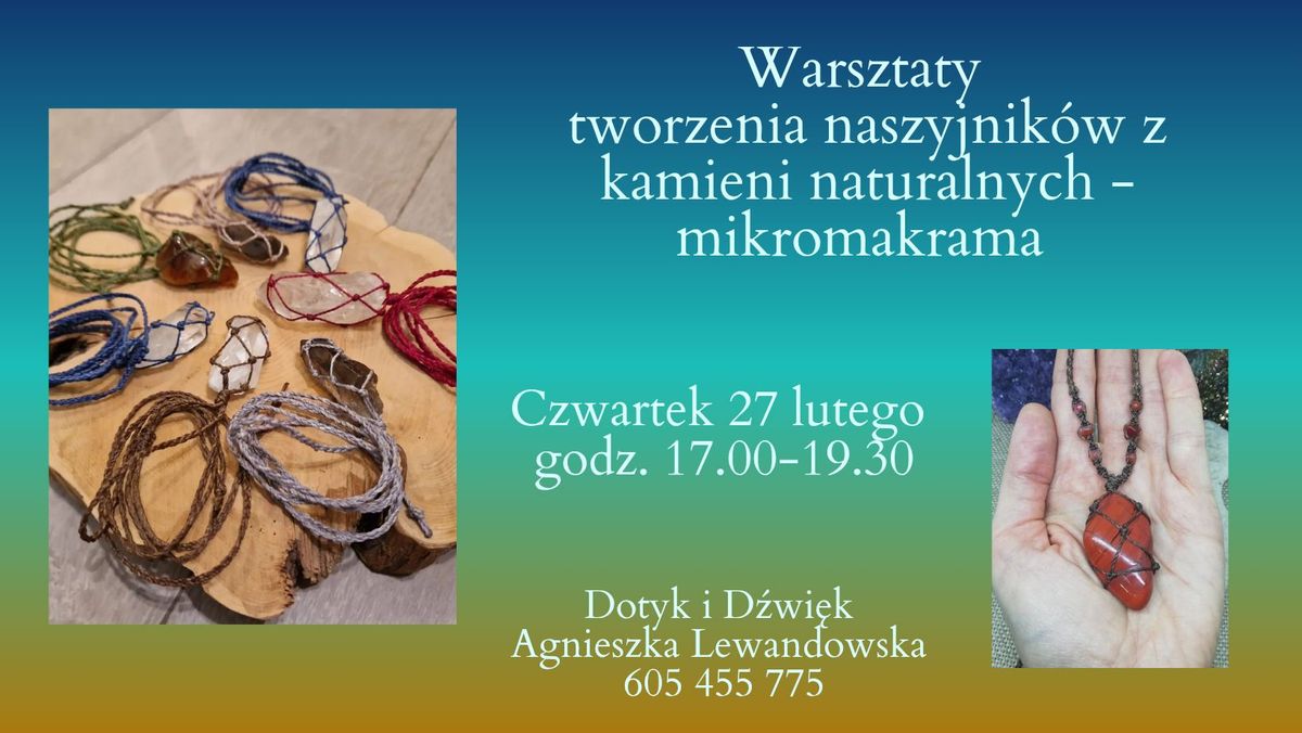 "Amulety mocy" - warsztaty tworzenia naszyjnik\u00f3w z kamieni naturalnych\ud83d\udc8e