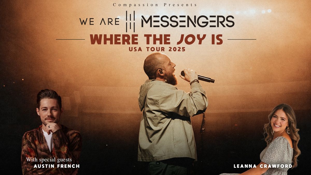 We Are Messengers: Where the Joy Is Tour with Austin French & Leanna Crawford