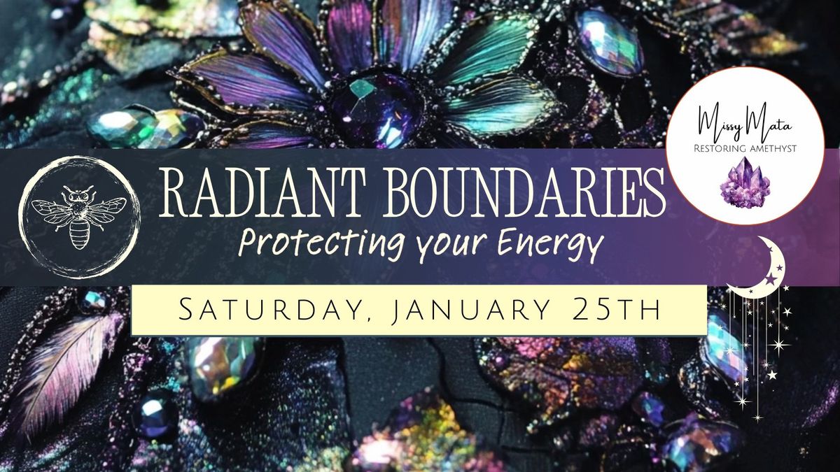 \u26ab\ufe0fRadiant Boundaries - Protecting your Energy\ud83d\udd2e\ud83d\udcab