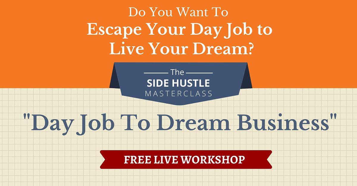 Day Job To Dream Business Masterclass \u2014 San Francisco\/Oakland
