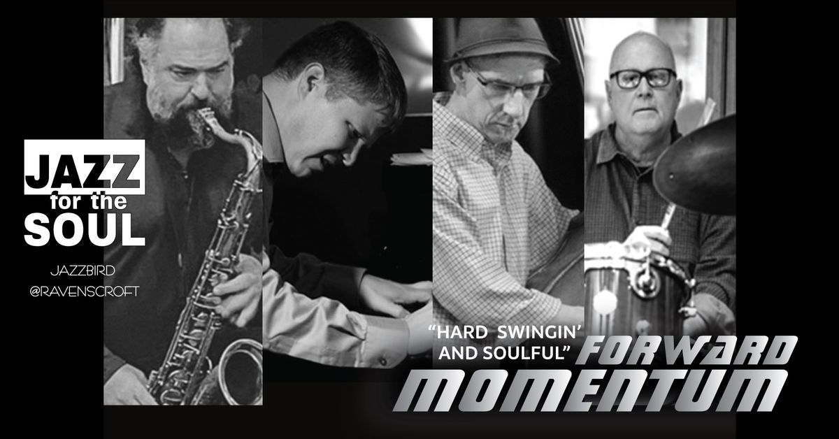 Jazz for the Soul @Jazzbird Ted Bouras | Forward Momentum