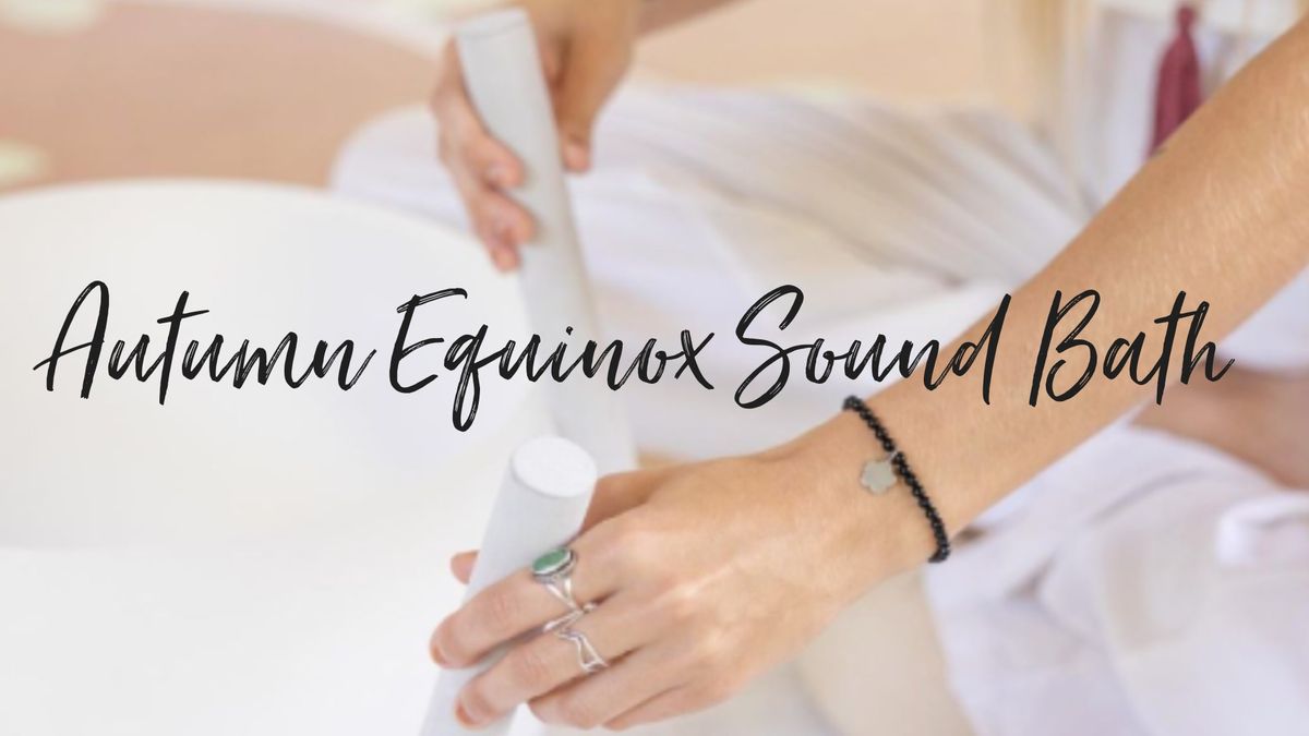 Autumn Equinox Sound Bath