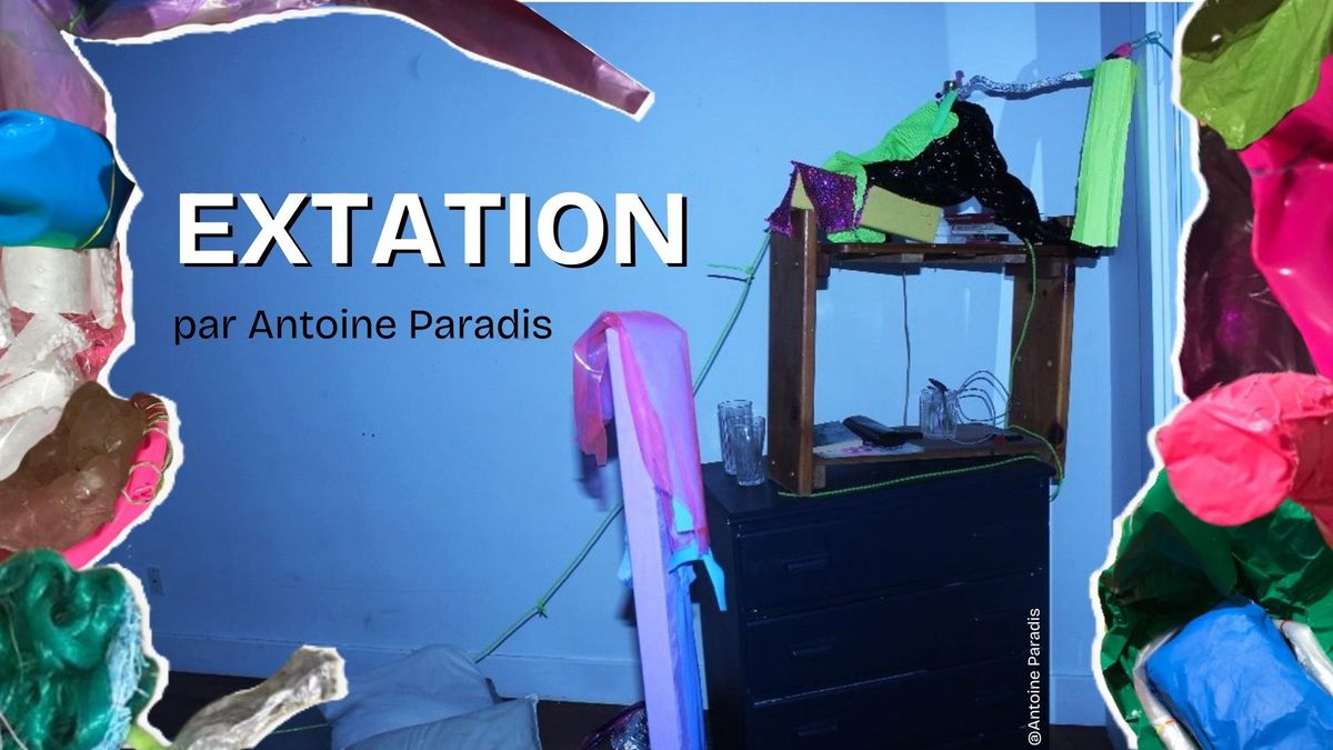 extation par Antoine Paradis - Installation performative