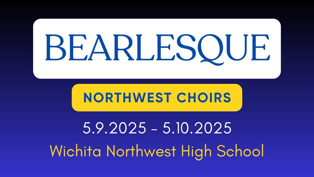 Bearlesque Vocal Pops Concert at Wichita Northwest