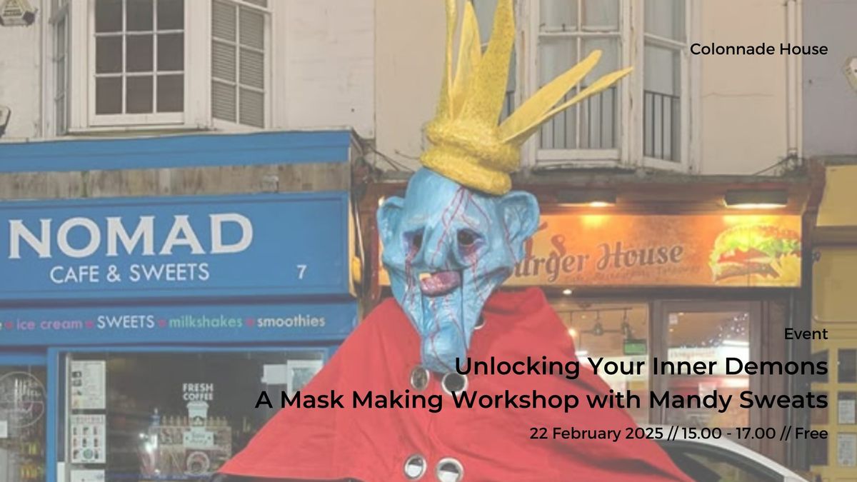 Unlocking Your Inner Demons - A Mask Making Workshop with Mandy Sweats