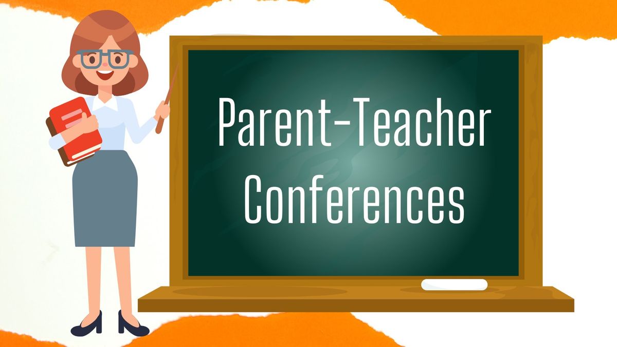 Parent Teacher Conferences