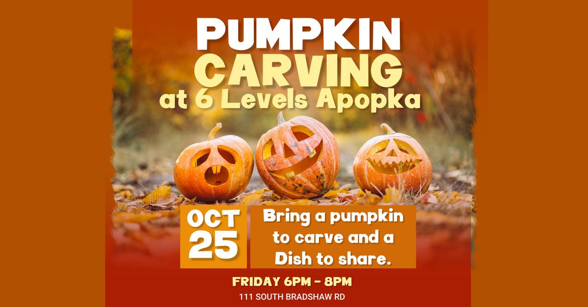 6 LEVELS APOPKA PUMPKIN CARVING & POT LUCK PARTY