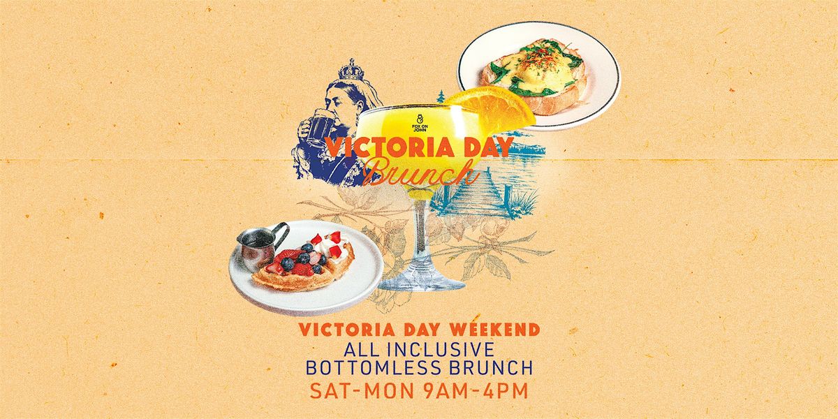 VICTORIA DAY LONG WEEKEND BRUNCH AT FOX ON JOHN